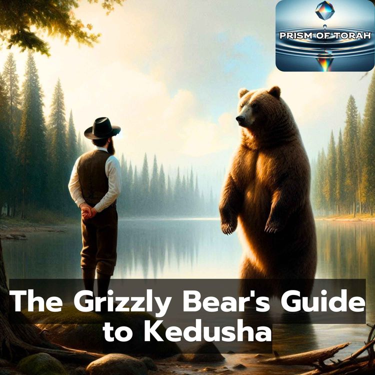 cover art for Parshas Emor -The Grizzly Bear's Guide to Kedusha