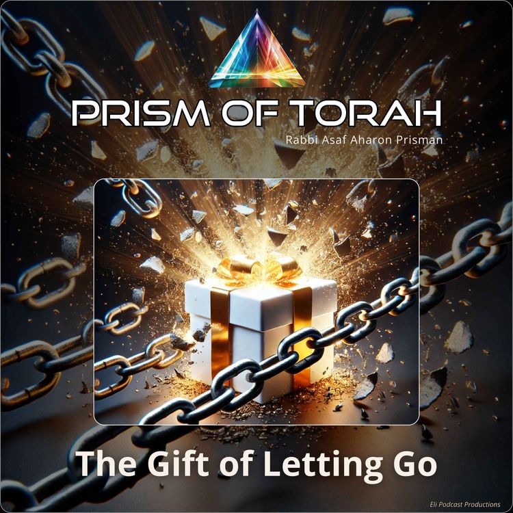 cover art for Parshas Miketz -The Gift of Letting Go