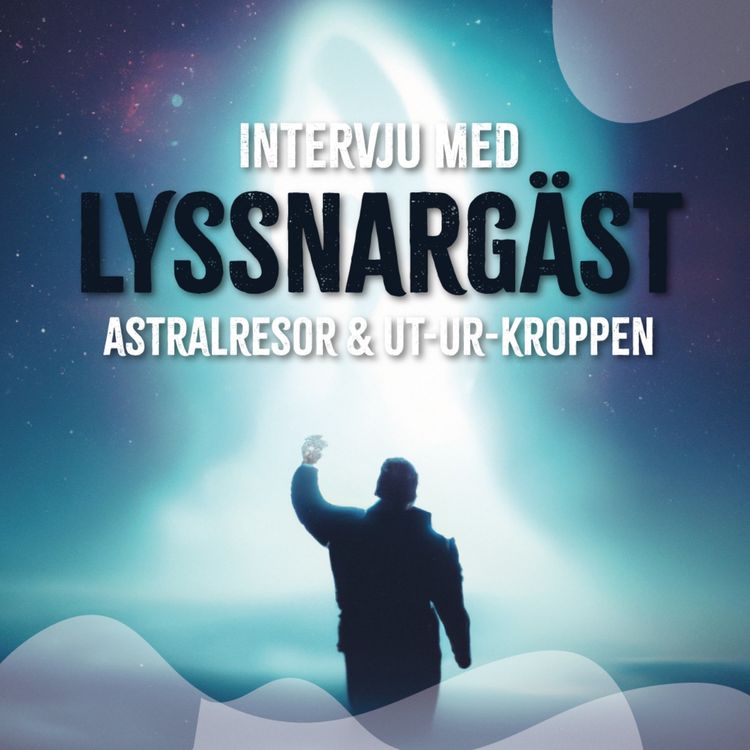 cover art for 27. Astralresor och ut-ur-kroppen med en lyssnargäst