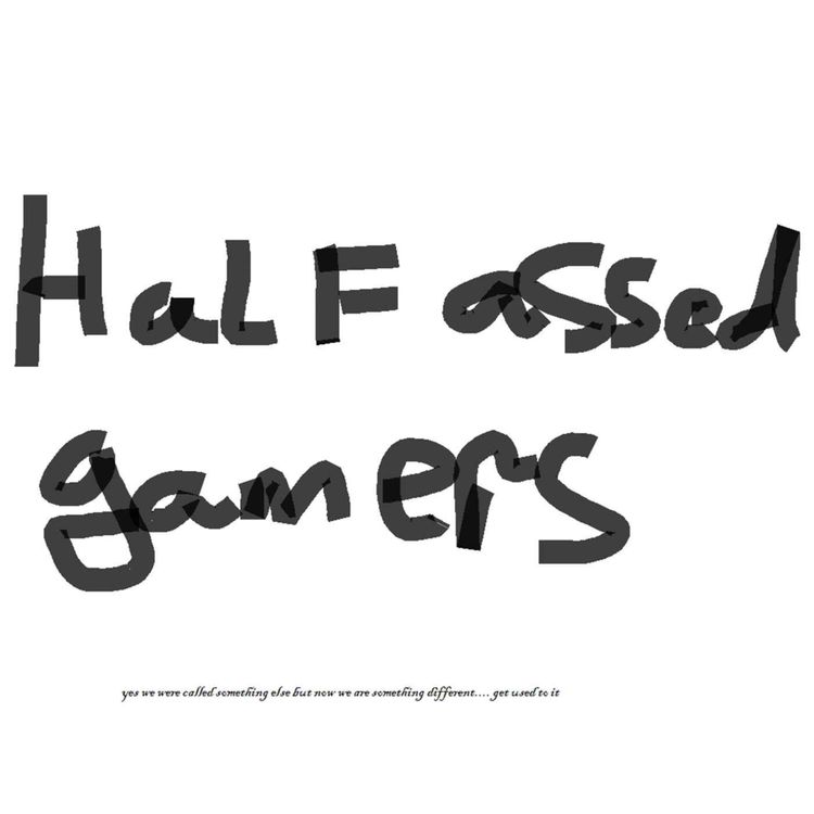 cover art for Half Assed Gamers EP 21