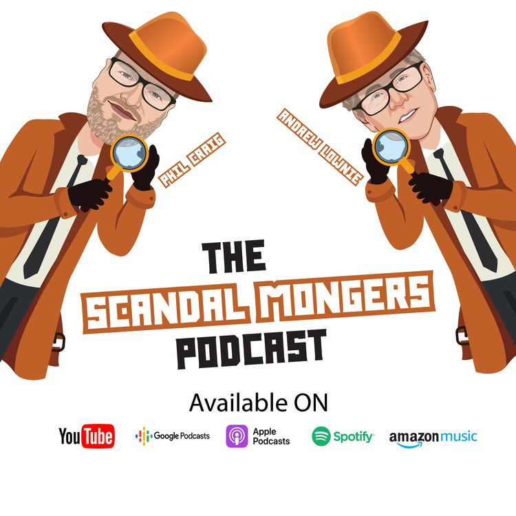 cover art for The Royals, The Truth and $$$ - plus SLAPPS! | Ep.79 | The Scandal Mongers Podcast