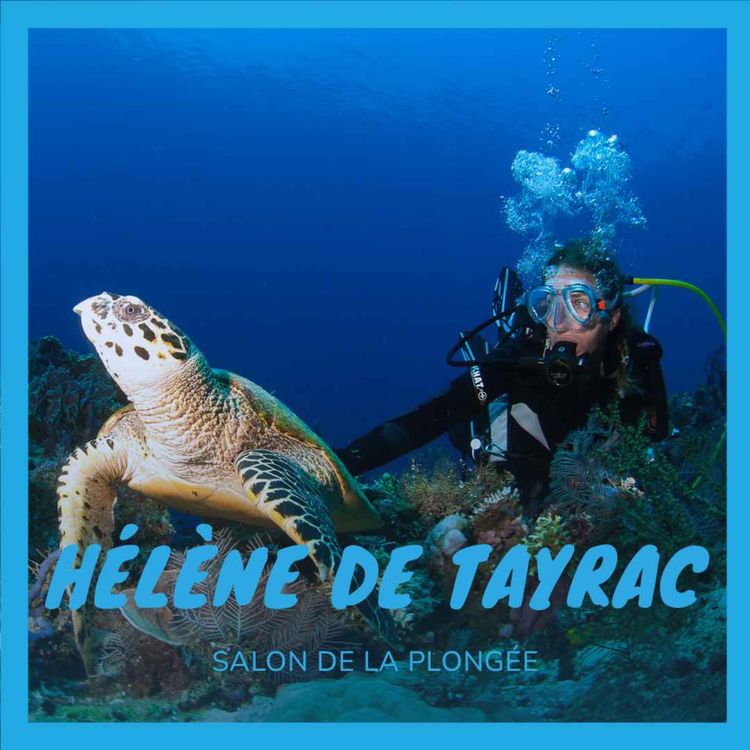 cover art for Hélène de Tayrac, fondatrice du Salon de la Plongée