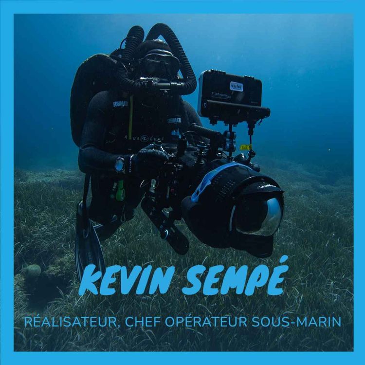 cover art for Kevin Sempé : l’Art de la cinématographie sous-marine