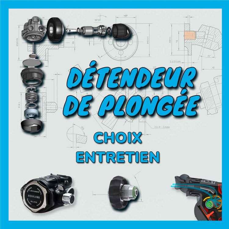 cover art for [Détendeur de plongée] Bien le choisir et bien l'entretenir