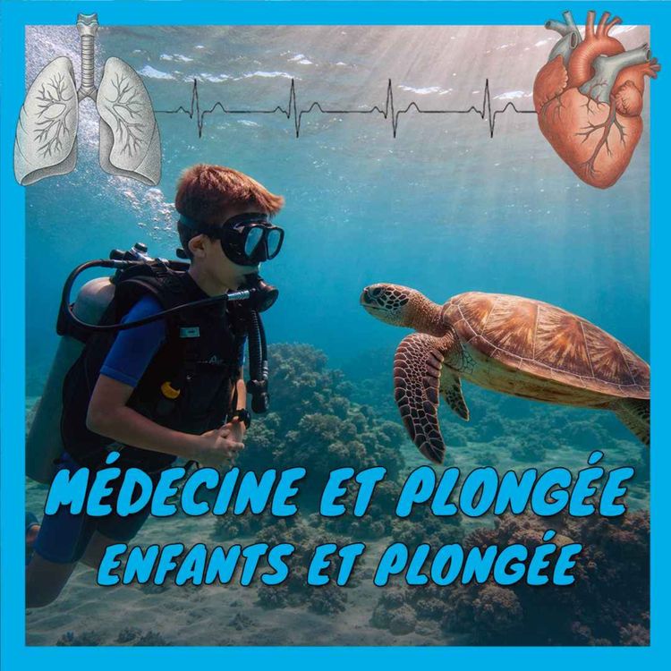 cover art for [Médecine et plongée] Enfants et plongée : à quel âge et comment débuter ?
