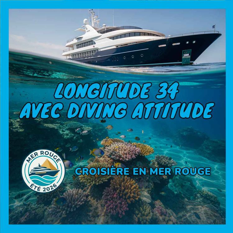 cover art for [Croisière en mer Rouge] Longitude 34 : une croisière unique en mer Rouge avec Seb Salingue et Steven Weinberg