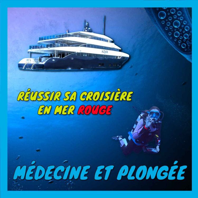 cover art for [Médecine et plongée] Réussir sa croisière plongée en mer Rouge : le guide médical complet