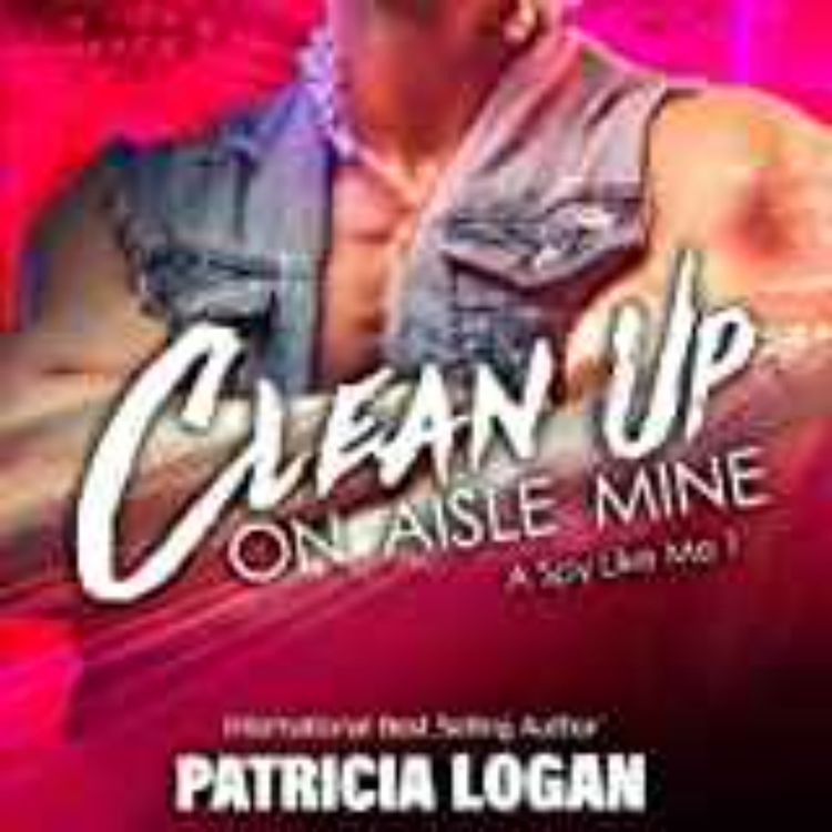 cover art for Patricia Logan- Clean Up on Aisle Mine (A Spy Like Me Book 1)