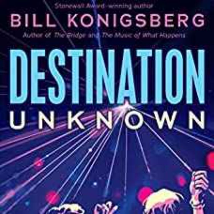 cover art for Bill Konigsberg - Destination Unknown