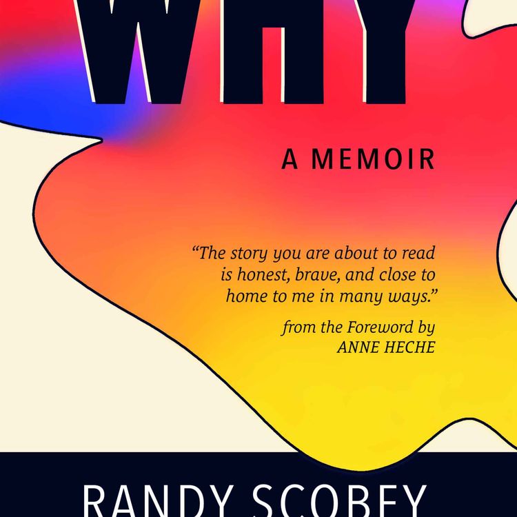 cover art for Randy Scobey - Why: A Memoir