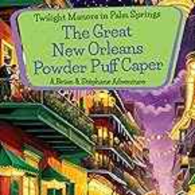 cover art for St. Sukie de la Croix - Twilight Manors in Palm Springs: The Great New Orleans Powder Puff Caper