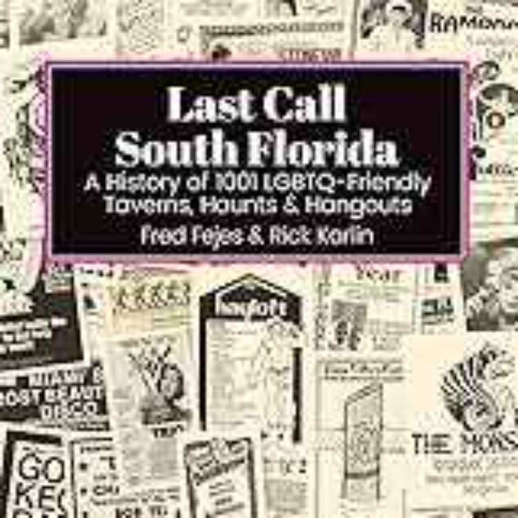 cover art for Rick Karlin - Last Call South Florida: A History of 1001 LGBTQ-Friendly Taverns, Haunts & Hangouts