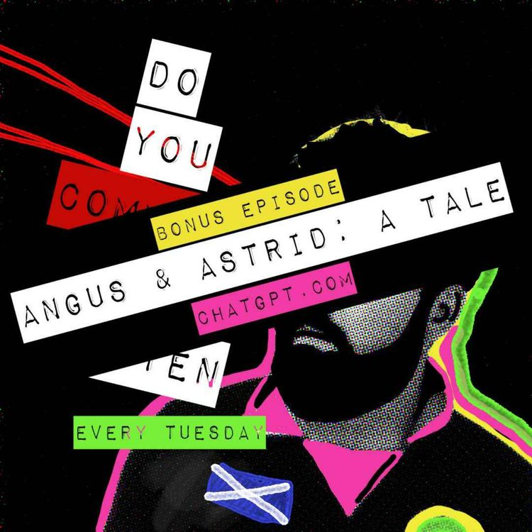 cover art for ChatGPT - Angus and Astrid - Do You Comma Here Often