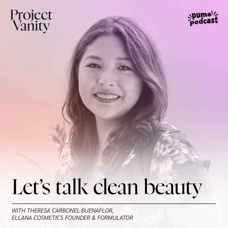 cover art for Let’s talk clean beauty | Theresa Carbonel-Buenaflor of Ellana Cosmetics