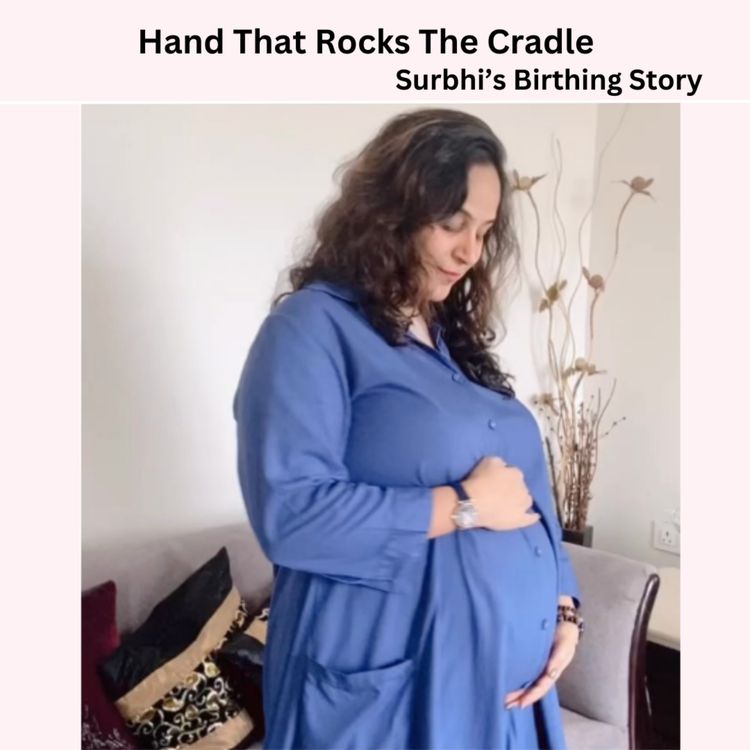 cover art for Birthing Story : Surbhi (Mom Influencer, Mom Of 2 boy, 5 month old baby)