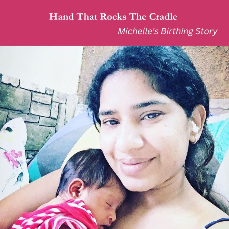 cover art for Birthing Story : Michelle : Pregnancy after Miscarriage, Placenta Previa and Restarting Career after baby