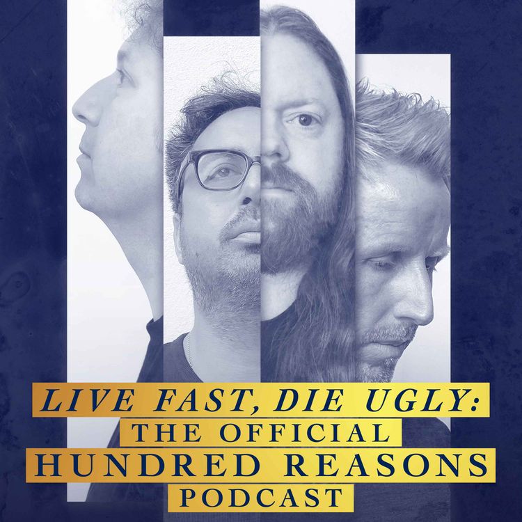 cover art for Live Fast, Die Ugly: The Hundred Reasons Podcast Trailer