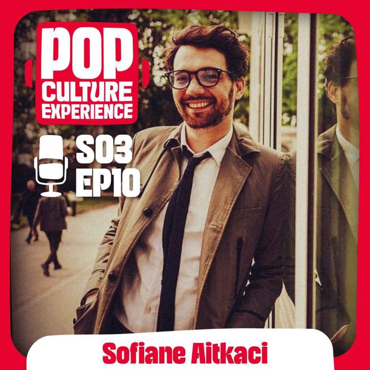 cover art for S03E10 - Sofiane Aitkaci : culture, pionnier et pétage de gueule
