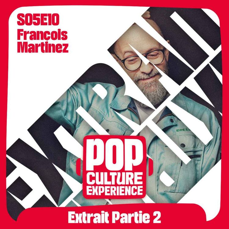cover art for EXTRAIT 2 // S05E10 - François Martinez : sa mère casse des bouches dans la rue