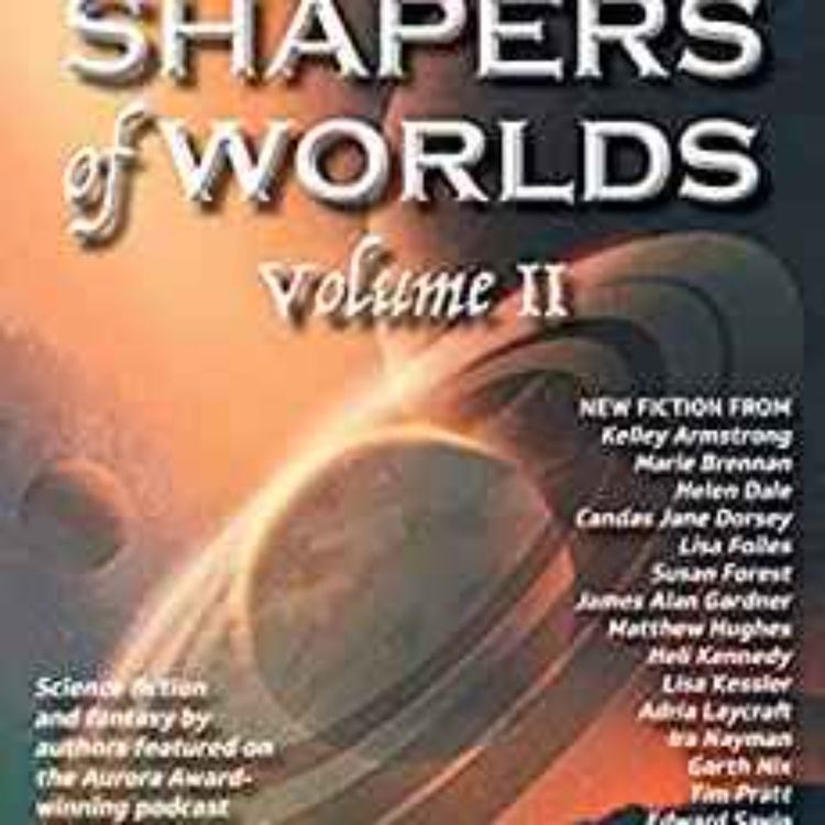 cover art for Edward Willett - Shapers of Worlds Volume II