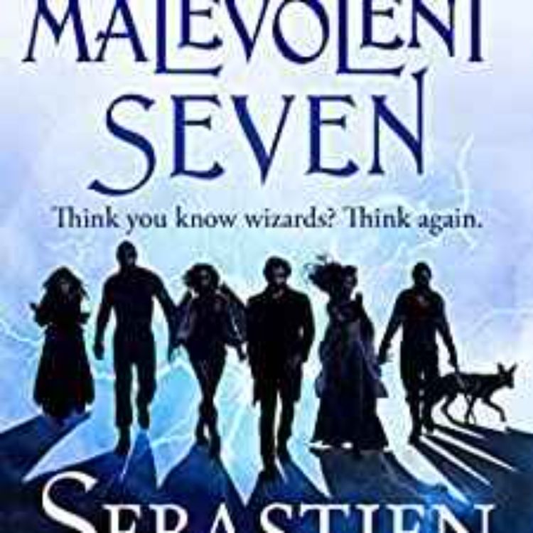cover art for The Malevolent Seven - Sebastien de Castell