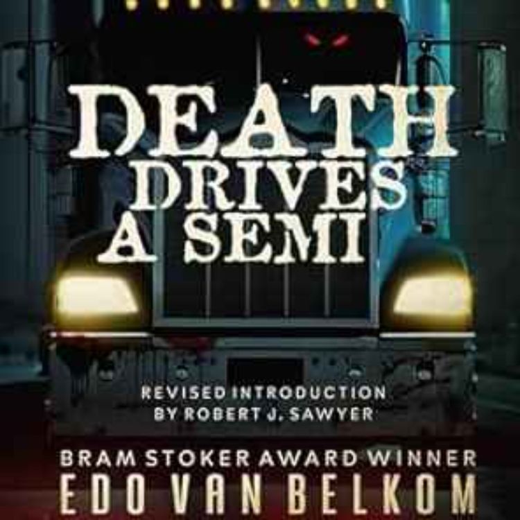 cover art for Edo Van Belkom & Mark Leslie - Death Drives a Semi: 25th Anniversary
