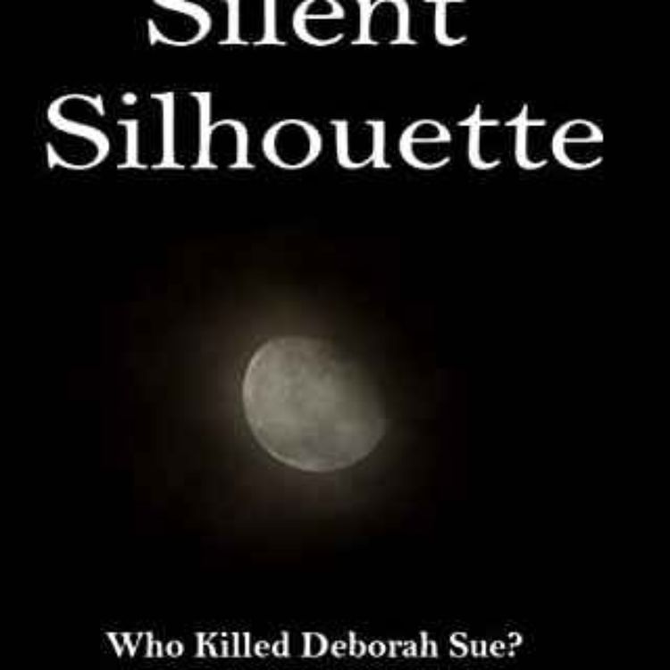 cover art for George Jared - Silent Silhouette ... Who killed Deborah Sue?