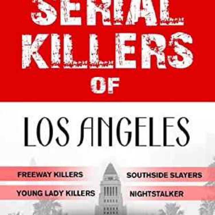 cover art for Ronald Bowers - L.A. District Attorney- Serial Killers of Los Angeles