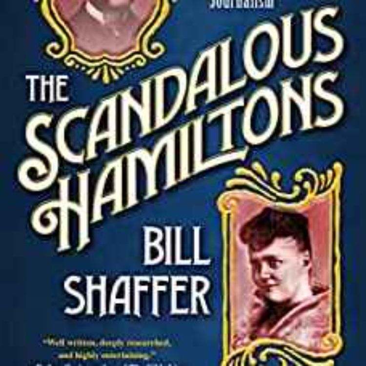 cover art for Bill Shaffer - The Scandalous Hamiltons: Trial at the Dawn of Tabloid Journalism