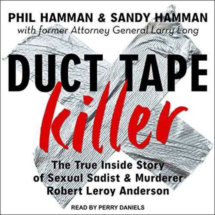 cover art for Phil & Sandy Hamman - Duct Tape Killer: Robert Leroy Anderson