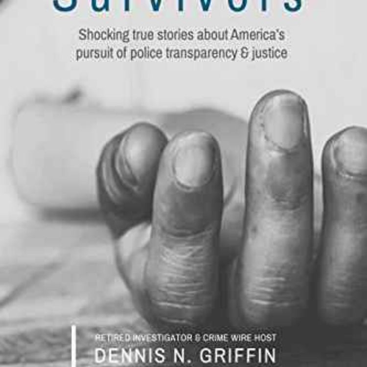cover art for Dennis N. Griffin  - Survivors: The forgotten victims of murder & suspicious deaths