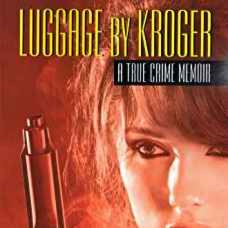 cover art for Gary Taylor - Luggage By Kroger: A True Crime Memoir