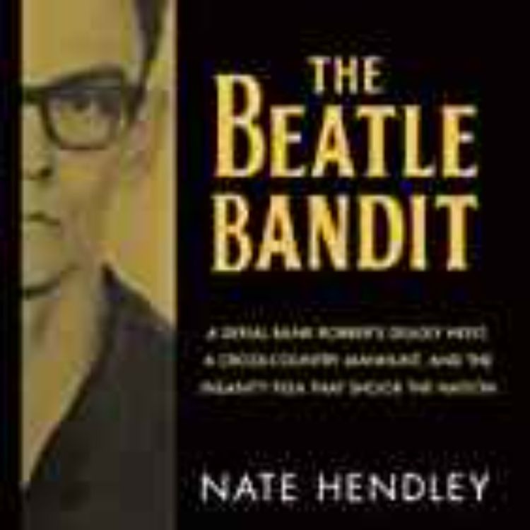cover art for Nate Hendley - Beatle Bandit