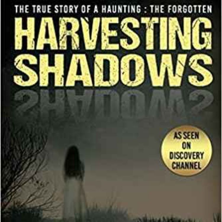 cover art for Douglas Burchill - Harvesting Shadows: The True Story of A Haunting: The Forgotten