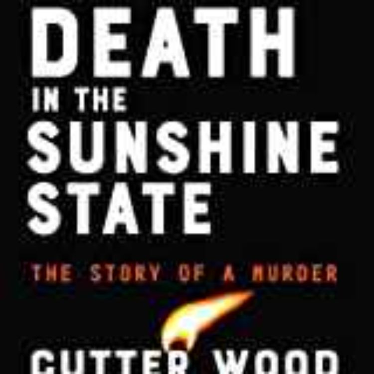 cover art for Cutter Wood - Love and Death in the Sunshine State: The Story of a Murder