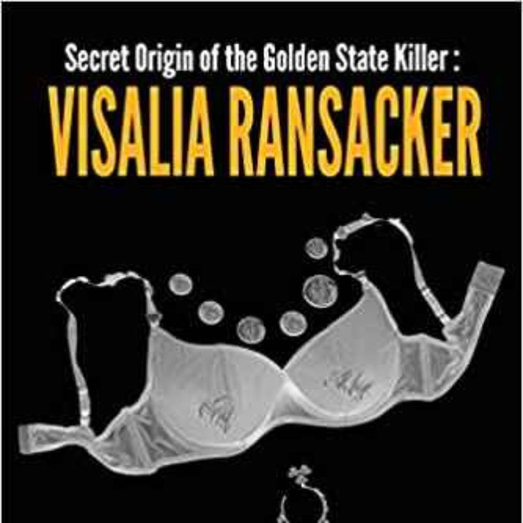 cover art for Keith Komos - Secret Origin of the Golden State Killer: Visalia Ransacker