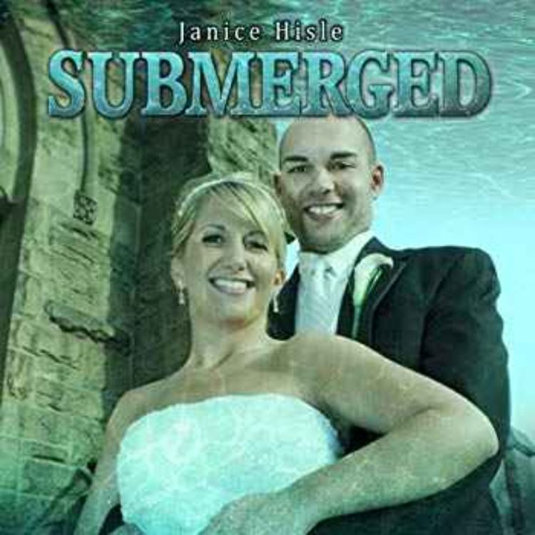 cover art for Janice Hisle - Submerged: Ryan Widmer, his drowned bride and the justice system