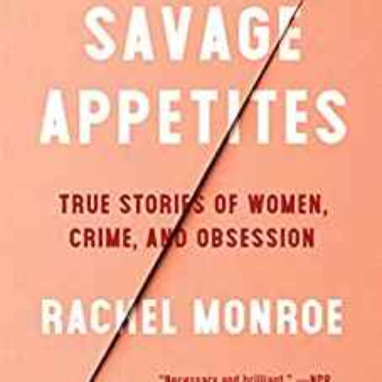 cover art for Rachel Monroe - Savage Appetites