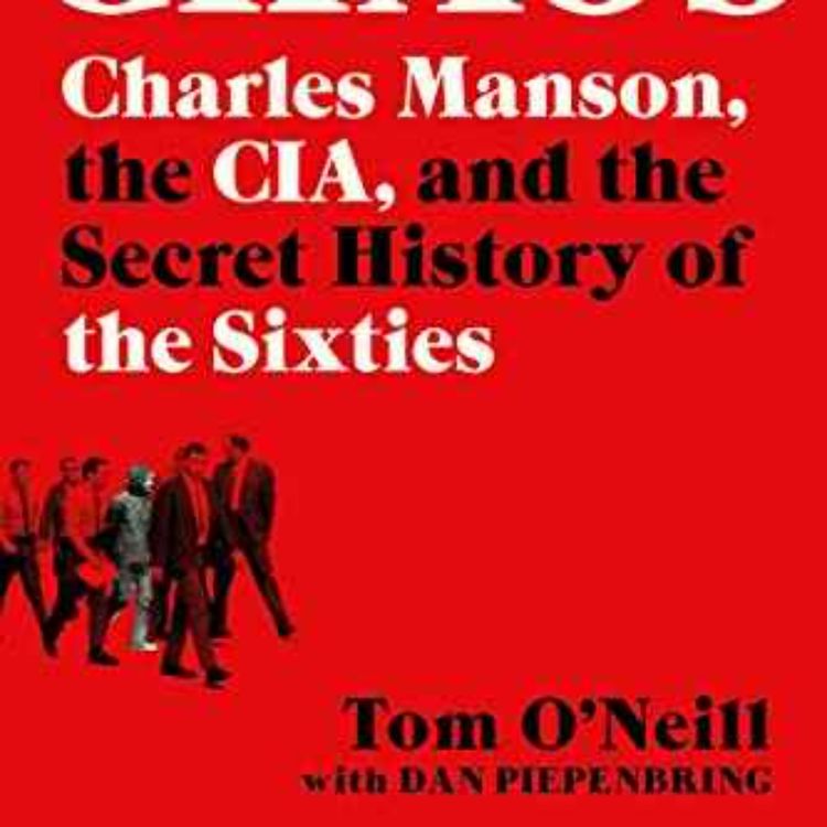 cover art for Tom O'Neill - Chaos: Charles Manson, the CIA, and the Secret History of the Sixties