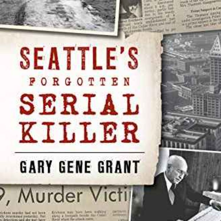 cover art for Cloyd Steiger - Seattle's Forgotten Serial Killer: Gary Gene Grant