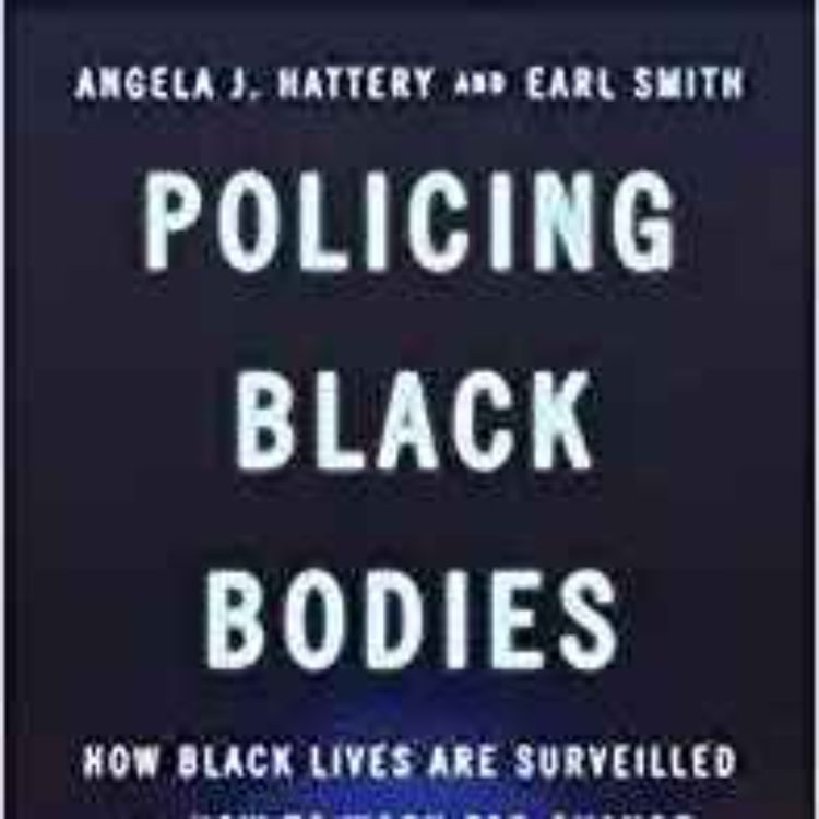 cover art for Angela Hattery - Policing Black Bodies: How Black Lives Are Surveilled