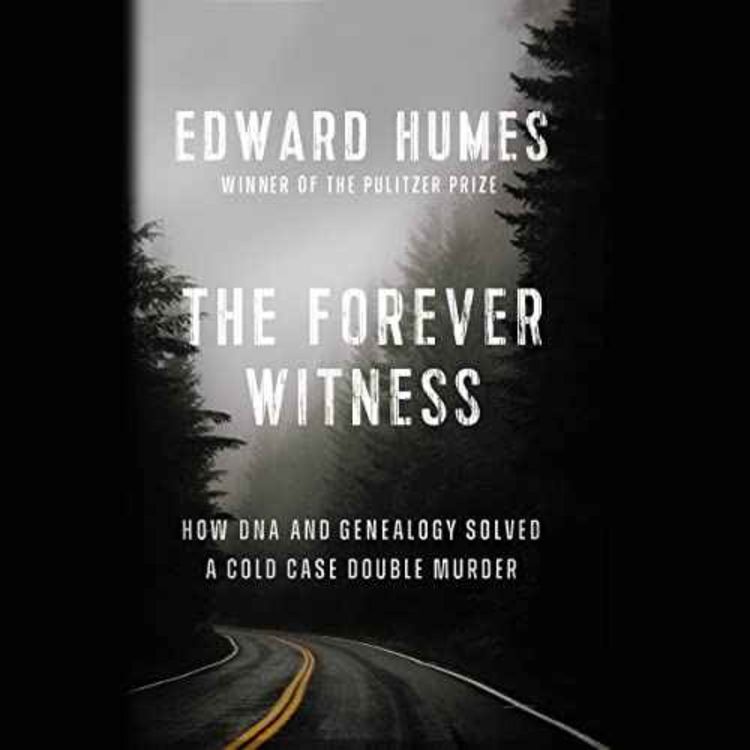 cover art for Edward Humes - The Forever Witness
