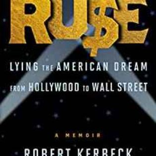 Carl Robert Ruse Robert Kerbeck - Ruse Lying the American Dream from Hollywood to Wall ...