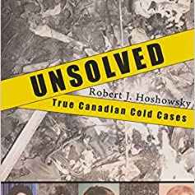 cover art for  Robert J. Hoshowsky  - Unsolved: True Canadian Cold Cases