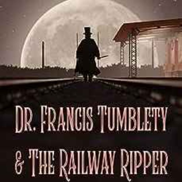 cover art for Michael L. Hawley - Dr. Francis Tumblety & The Railway Ripper 