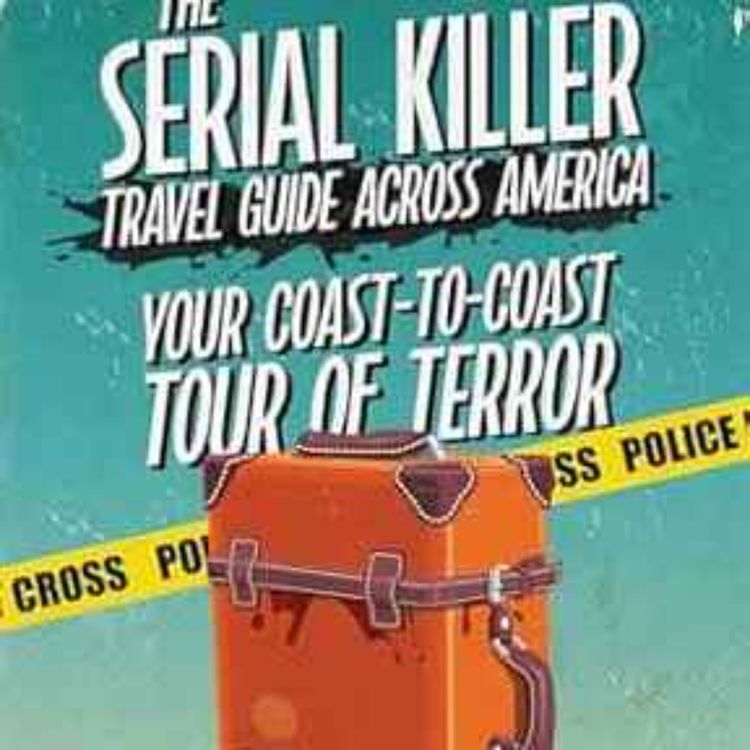 cover art for Johnny Trevisani - The Serial Killer Travel Guide Across America
