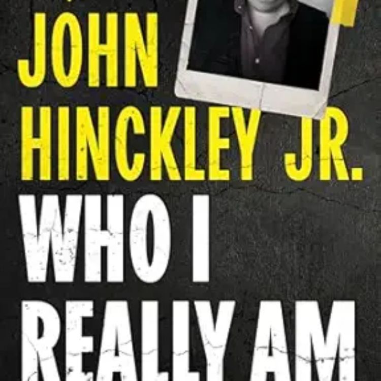 cover art for John Hinckley Jr. & Jason Norman - Who I Really Am