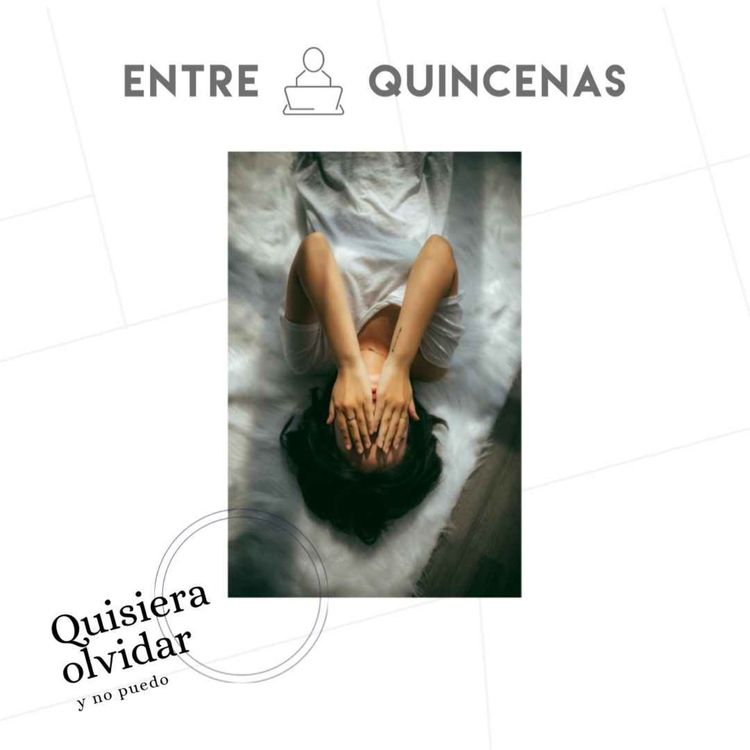 cover art for Ep 31 Quisiera olvidar y no puedo