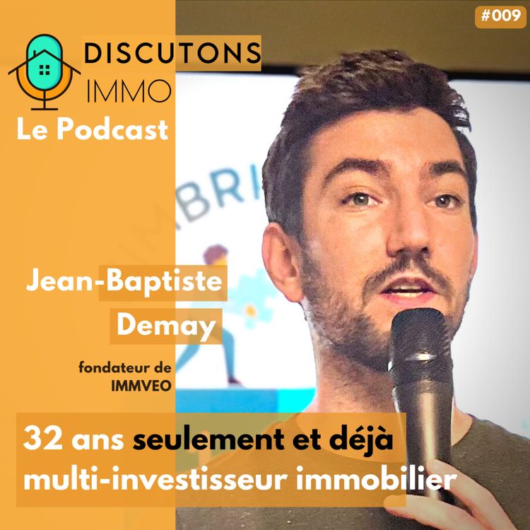 cover art for 009 - 32 ans et déjà multi-investisseur immobilier