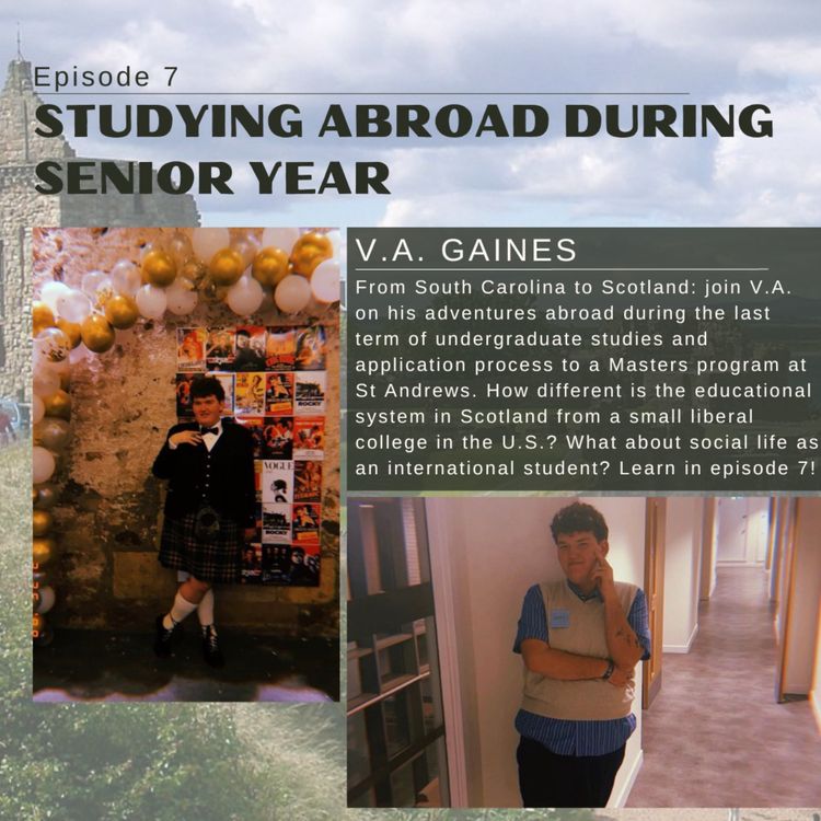 cover art for Studying abroad during senior year and applying for Master's at the University of St Andrews with V.A. Gaines | From South Carolina to Scotland